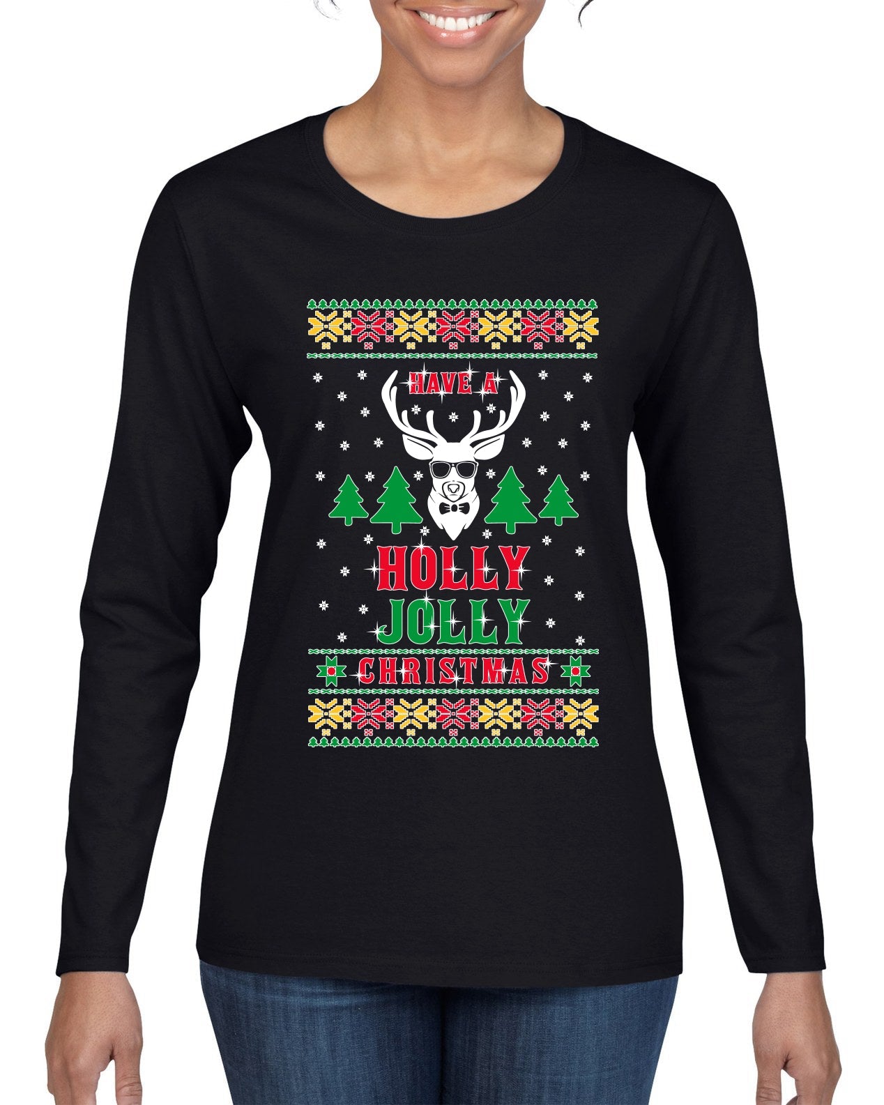 Have A Holly Jolly Christmas Ugly Christmas Sweater Womens Graphic Long Sleeve T-Shirt
