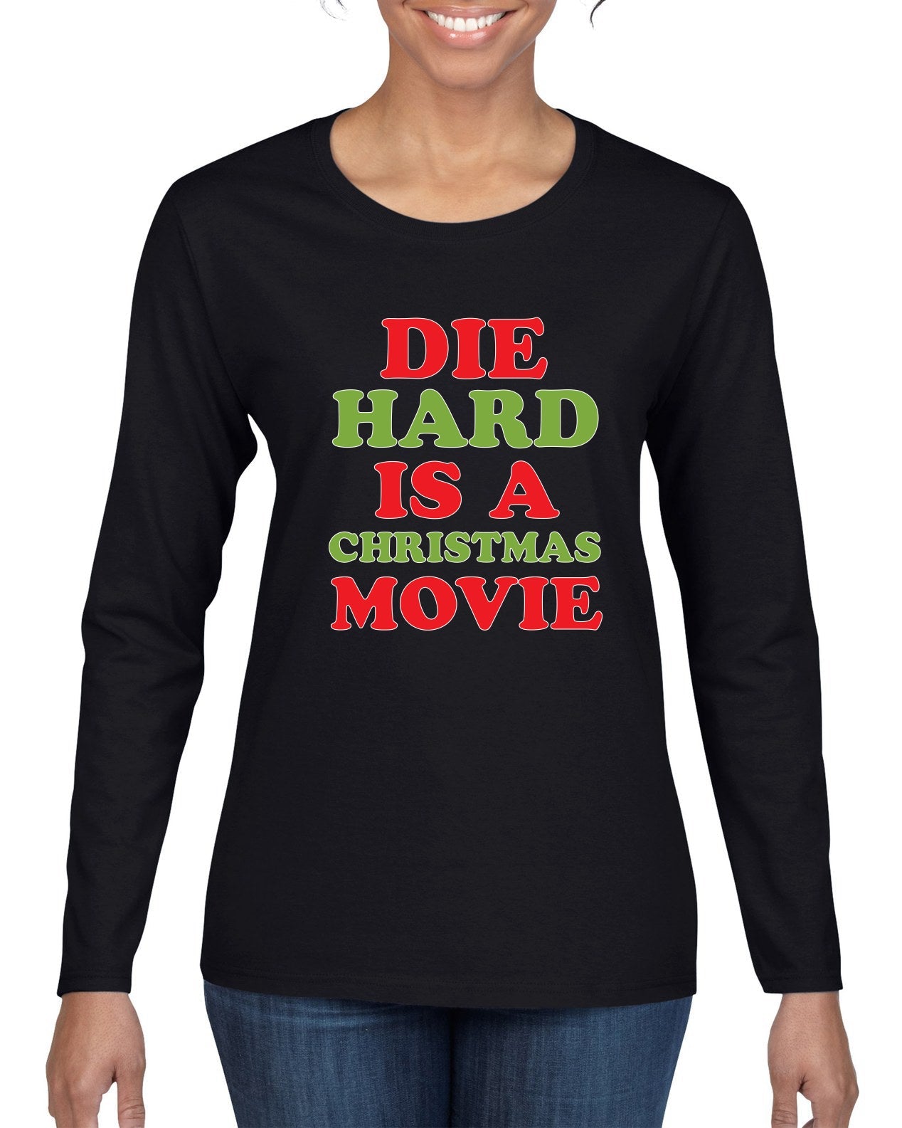Die Hard is a Christmas Movie Christmas Womens Graphic Long Sleeve T-Shirt