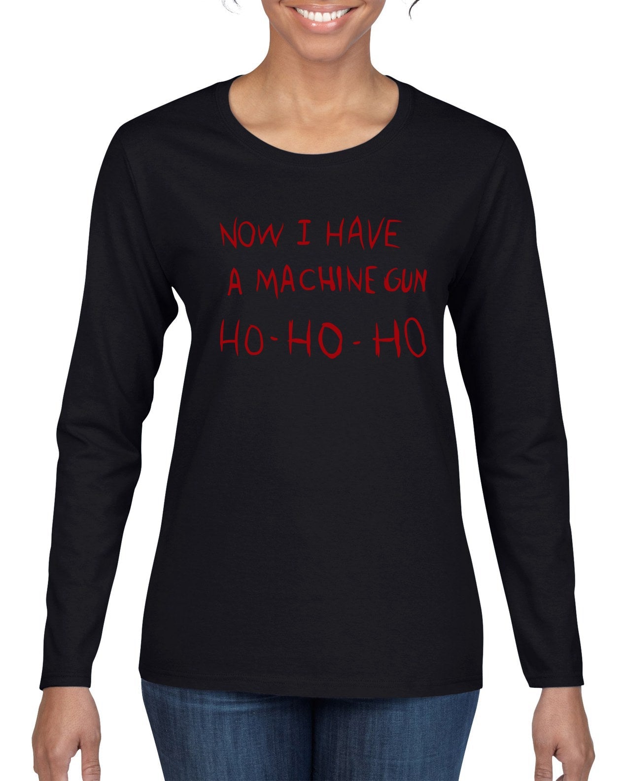 Die Hard Now I Have a Machine Gun Ho ho ho Christmas Womens Graphic Long Sleeve T-Shirt