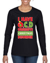 I Have O.C.D Obsessive Christmas Disorder Womens Graphic Long Sleeve T-Shirt