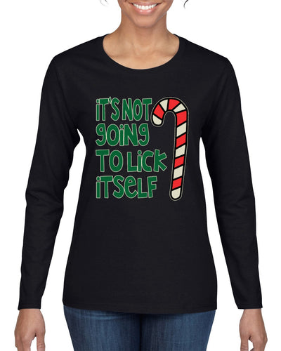 Candy Cane Not Going to Lick Itself Christmas Womens Graphic Long Sleeve T-Shirt