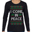 I Come in Peace Ugly Christmas Sweater Womens Graphic Long Sleeve T-Shirt