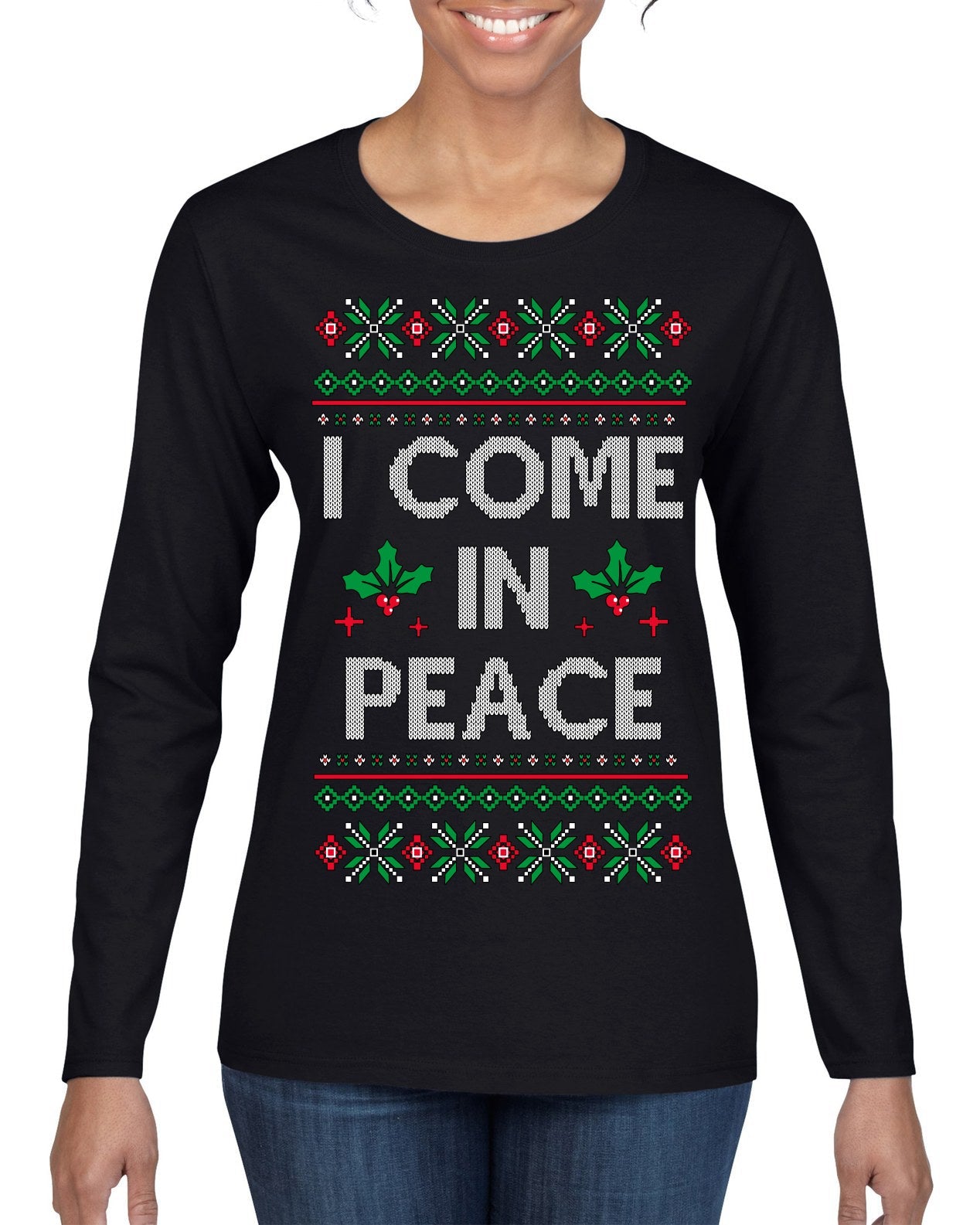 I Come in Peace Ugly Christmas Sweater Womens Graphic Long Sleeve T-Shirt