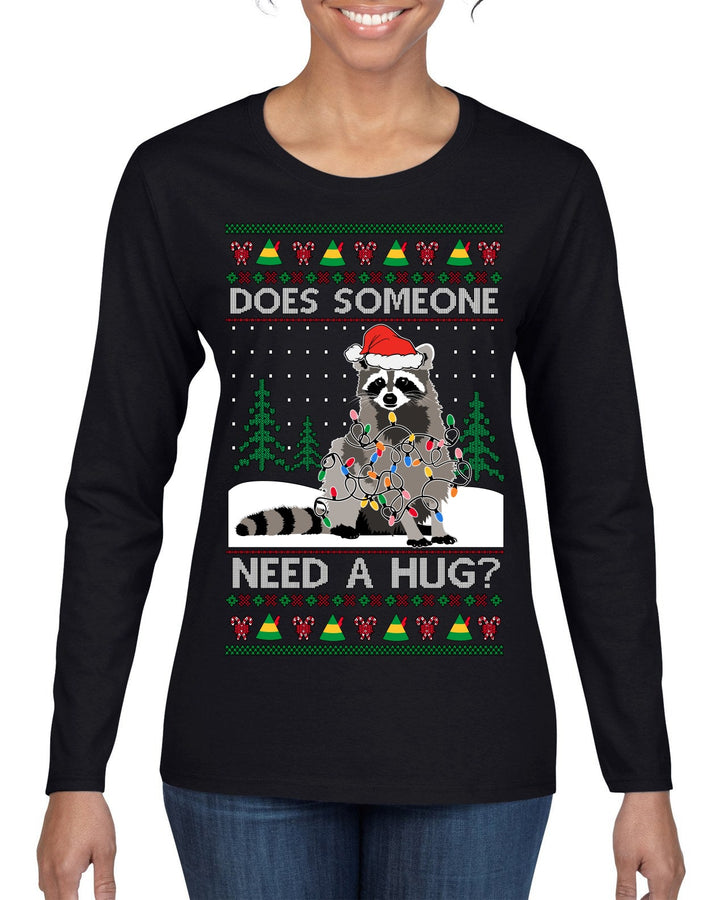 Does Someone Need a Hug? Cute Raccoon Ugly Christmas Sweater Womens Graphic Long Sleeve T-Shirt