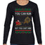 You Can Run But You Can't Hide Santa Sleigh Reindeer Ugly Christmas Sweater Womens Graphic Long Sleeve T-Shirt