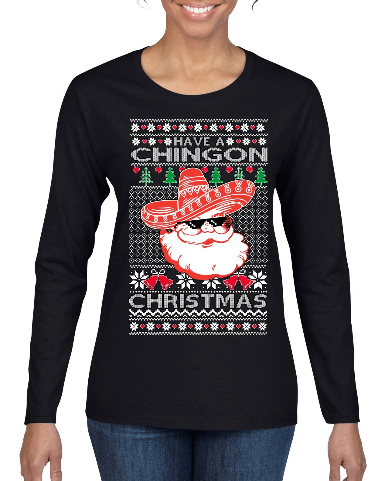 Have a Chingon Christmas Funny Spanish Saying Ugly Christmas Sweater Womens Graphic Long Sleeve T-Shirt