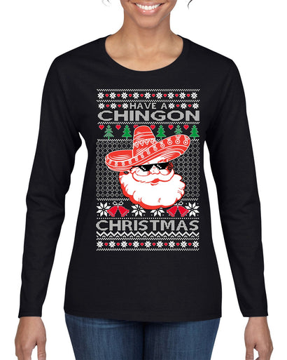 Have a Chingon Christmas Funny Spanish Saying Ugly Christmas Sweater Womens Graphic Long Sleeve T-Shirt