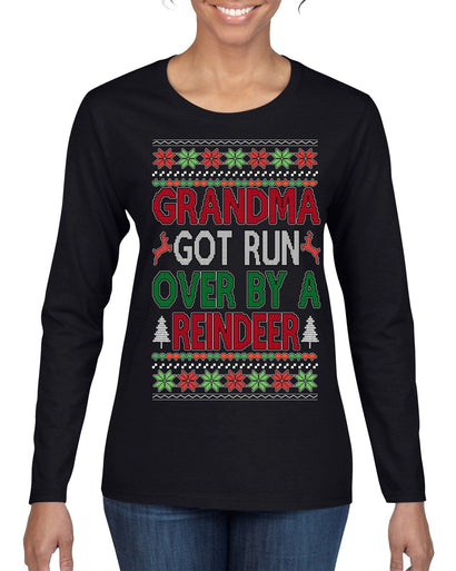 Grandma Got Ran Over by a Reindeer | Classic Xmas Song Holiday Movie Quote Ugly Christmas Sweater Womens Graphic Long Sleeve T-Shirt