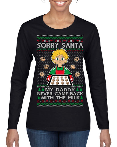 Sorry Santa Dad Never Came Back With Milk, Funny Viral Daddy Left Sad Kid Meme Ugly Christmas Sweater Womens Graphic Long Sleeve T-Shirt