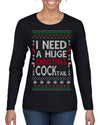I Need a Huge Christmas Cocktail Funny Dirty Joke Drinking Ugly Christmas Sweater Womens Graphic Long Sleeve T-Shirt