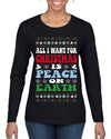 All I Want For Christmas Is Peace on Earth  Ugly Christmas Sweater Womens Graphic Long Sleeve T-Shirt