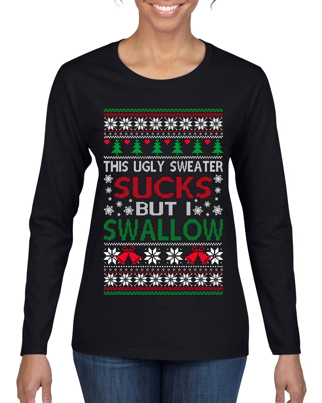 This Ugly Sweater Sucks But I Swallow Ugly Christmas Sweater Womens Graphic Long Sleeve T-Shirt
