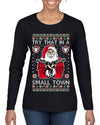 Try That In A Small Town Christmas Ugly Christmas Sweater Womens Graphic Long Sleeve T-Shirt