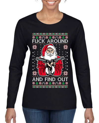 F Around And Find Out Santa Ugly Christmas Sweater Womens Graphic Long Sleeve T-Shirt