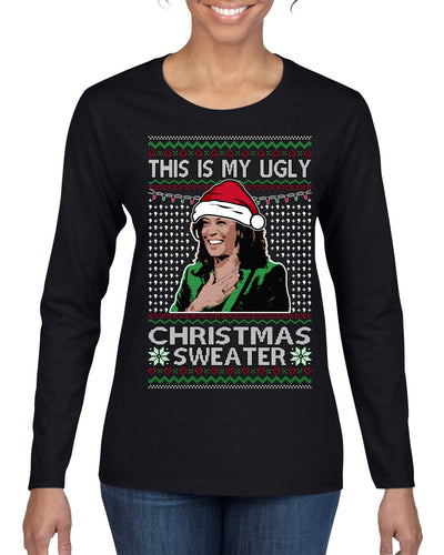 This Is My Ugly Sweater Funny Santa Kamala Harris Ugly Christmas Sweater Womens Graphic Long Sleeve T-Shirt