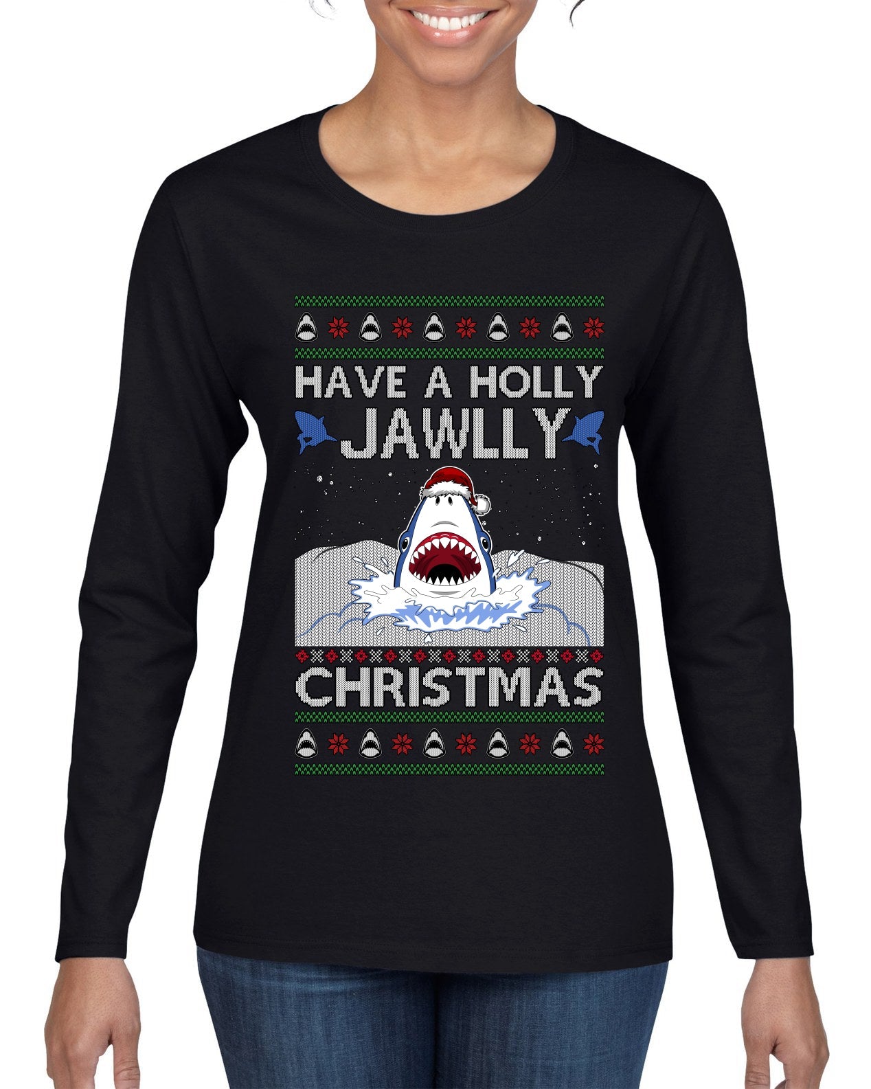Have a Holly Jawlly Christmas, Cute Shark, Ugly Christmas Sweater Womens Graphic Long Sleeve T-Shirt
