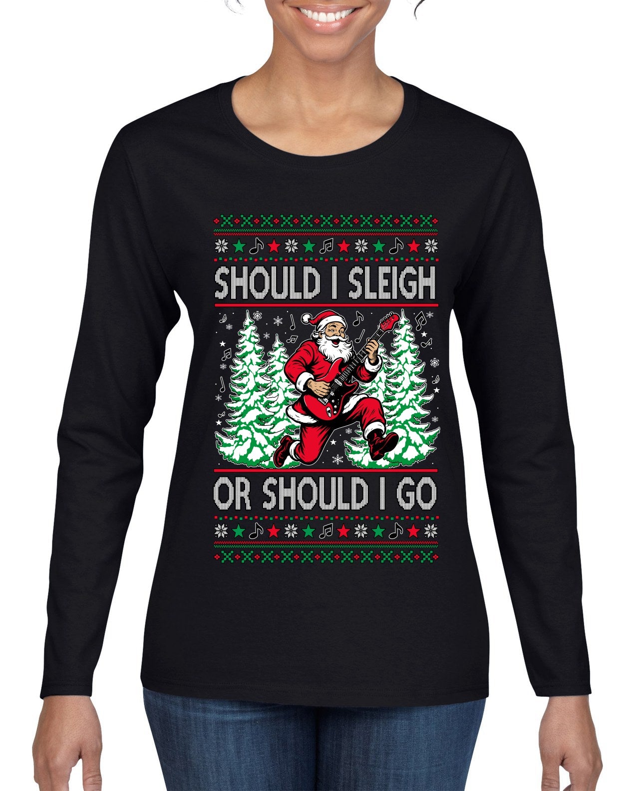 Should I Sleigh Or Should I Go, 80s Rock n' Roll Song, Electric Guitar, Ugly Christmas Sweater Womens Graphic Long Sleeve T-Shirt