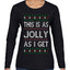 This Is As Jolly As I Get, Funny Humor, Ugly Christmas Sweater Womens Graphic Long Sleeve T-Shirt