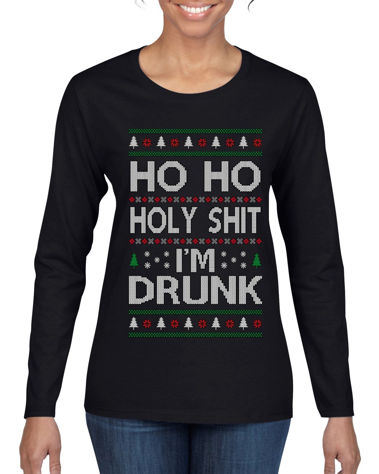Ho Ho I'm Drunk, Funny Humor Christmas Unisex Sweater, Ugly Christmas Sweater Womens Graphic Long Sleeve T-Shirt