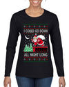 I Could Go Down All Night Long, Ugly Christmas Sweater Womens Graphic Long Sleeve T-Shirt