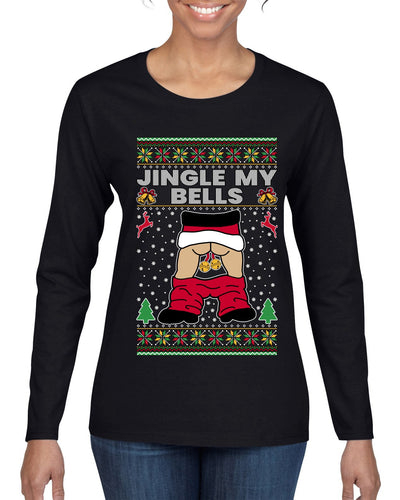 Jingle My Bells, Ugly Christmas Sweater Womens Graphic Long Sleeve T-Shirt