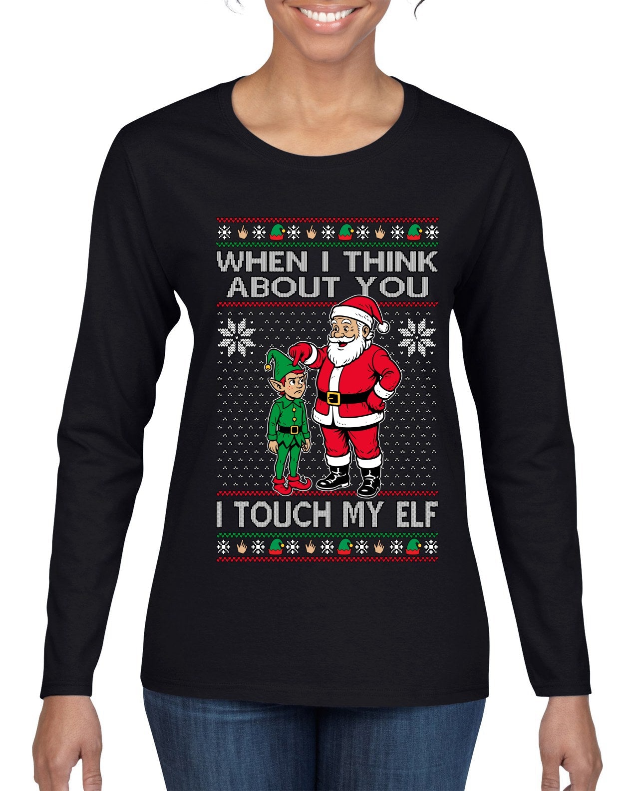 When I Think About You I Touch My Elf, Ugly Christmas Sweater Womens Graphic Long Sleeve T-Shirt