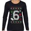 Christmas 6 Meme, Ugly Christmas Sweater Womens Graphic Long Sleeve T-Shirt
