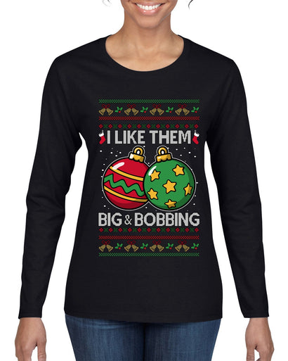 Big and Bobbing, Funny Ugly Christmas Sweater Womens Graphic Long Sleeve T-Shirt