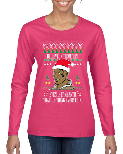 Lisp Believe In Thomthin Thacrifithing Everythin Ugly Christmas Sweater Womens Graphic Long Sleeve T-Shirt