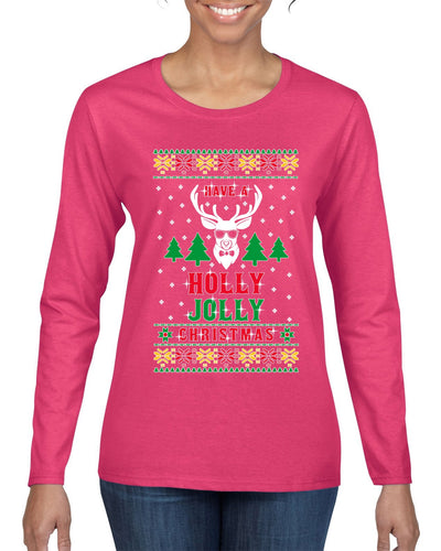 Have A Holly Jolly Christmas Ugly Christmas Sweater Womens Graphic Long Sleeve T-Shirt