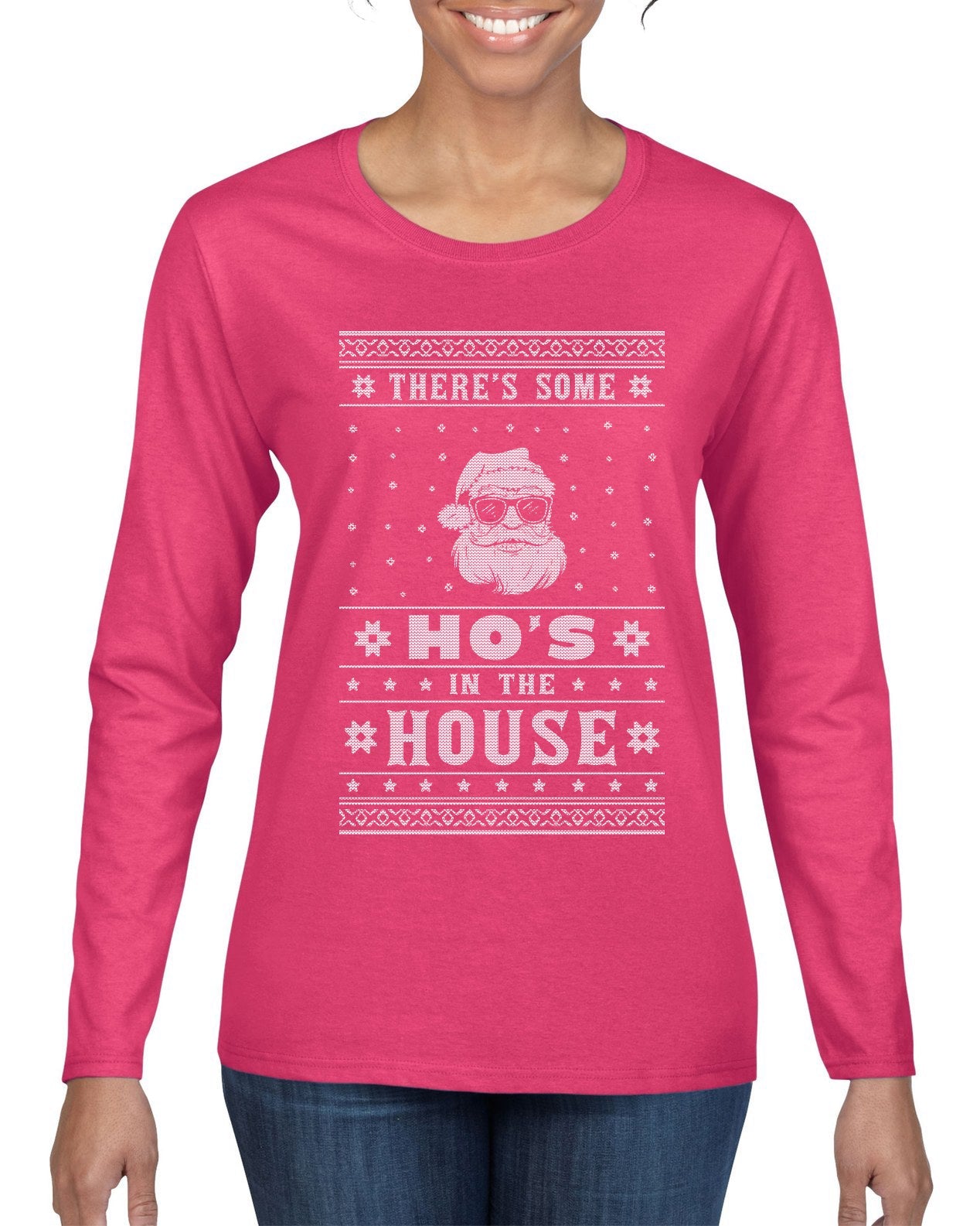 Theres Some Hos in the House Santa Ugly Christmas Sweater Womens Graphic Long Sleeve T-Shirt