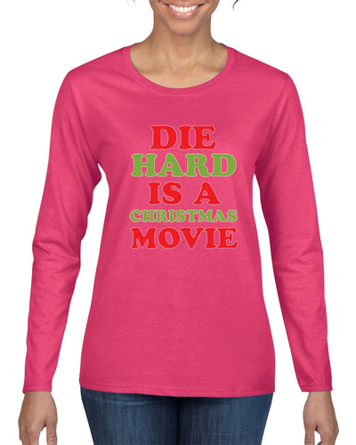 Die Hard is a Christmas Movie Christmas Womens Graphic Long Sleeve T-Shirt