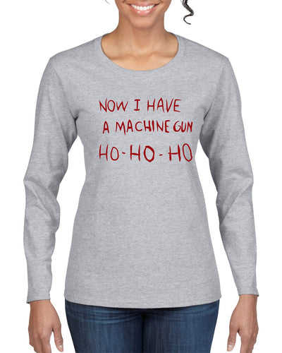 Die Hard Now I Have a Machine Gun Ho ho ho Christmas Womens Graphic Long Sleeve T-Shirt