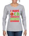 I Have O.C.D Obsessive Christmas Disorder Womens Graphic Long Sleeve T-Shirt