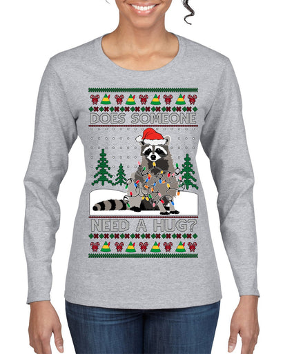Does Someone Need a Hug? Cute Raccoon Ugly Christmas Sweater Womens Graphic Long Sleeve T-Shirt