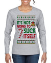 It's Not Going to Suck Itself Funny Candy Cane Ugly Christmas Sweater Womens Graphic Long Sleeve T-Shirt