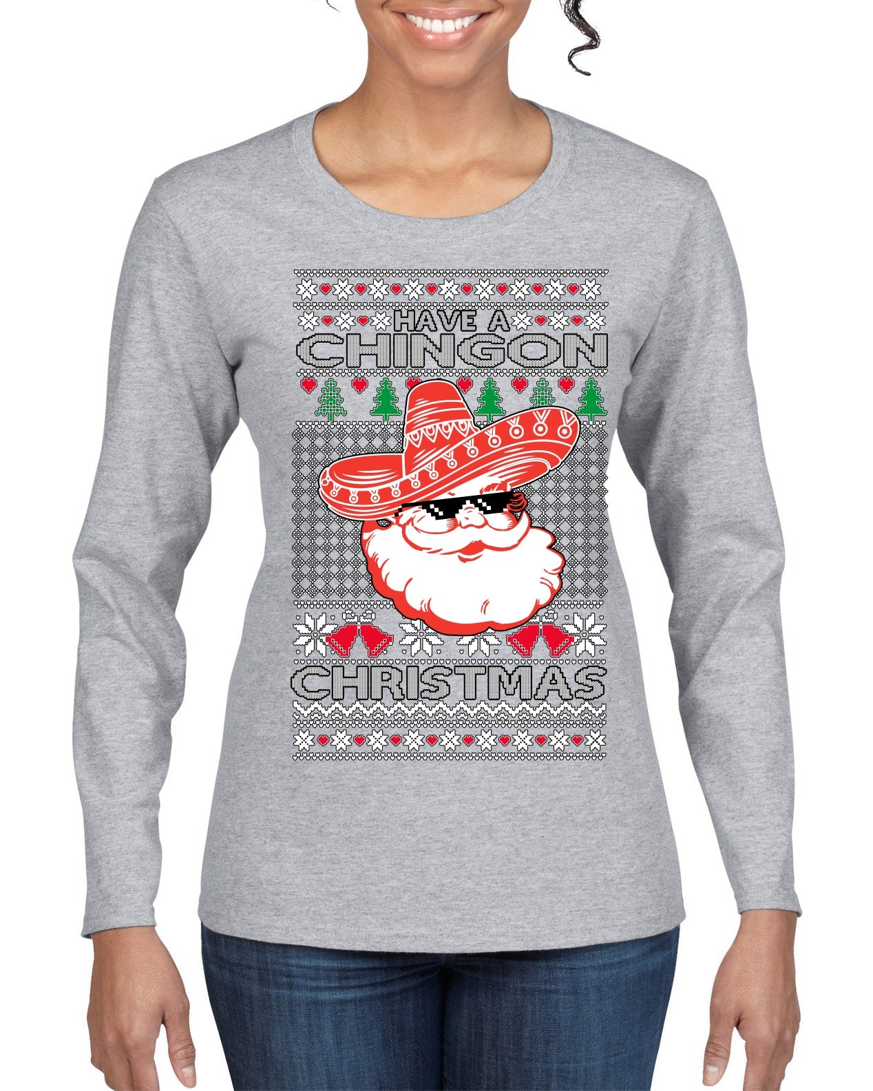 Have a Chingon Christmas Funny Spanish Saying Ugly Christmas Sweater Womens Graphic Long Sleeve T-Shirt