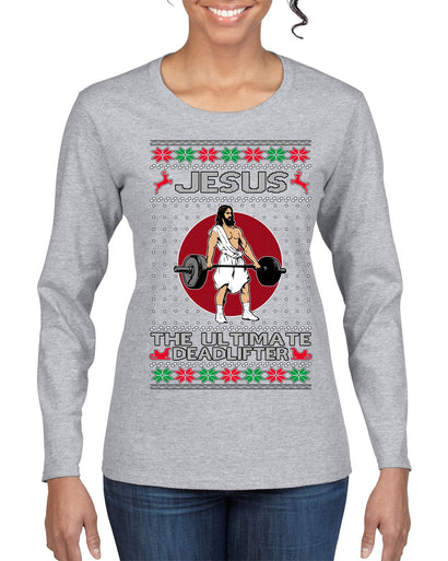 Jesus the Ultimate Deadlifter Funny Ugly Christmas Sweater Womens Graphic Long Sleeve T-Shirt