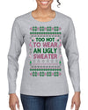 Too Hot to Wear an Ugly Sweater, Funny Pink Candy Cane Cut Diva Girl Reindeer Xmas Ugly Christmas Sweater Womens Graphic Long Sleeve T-Shirt
