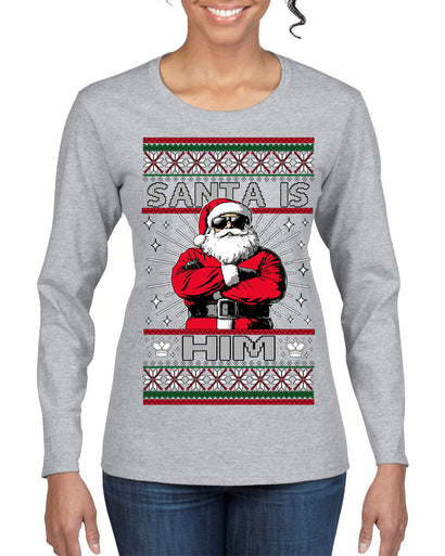 Santa Is Him Funny Gen Z Viral Meme Shades Slang Ugly Christmas Sweater Womens Graphic Long Sleeve T-Shirt