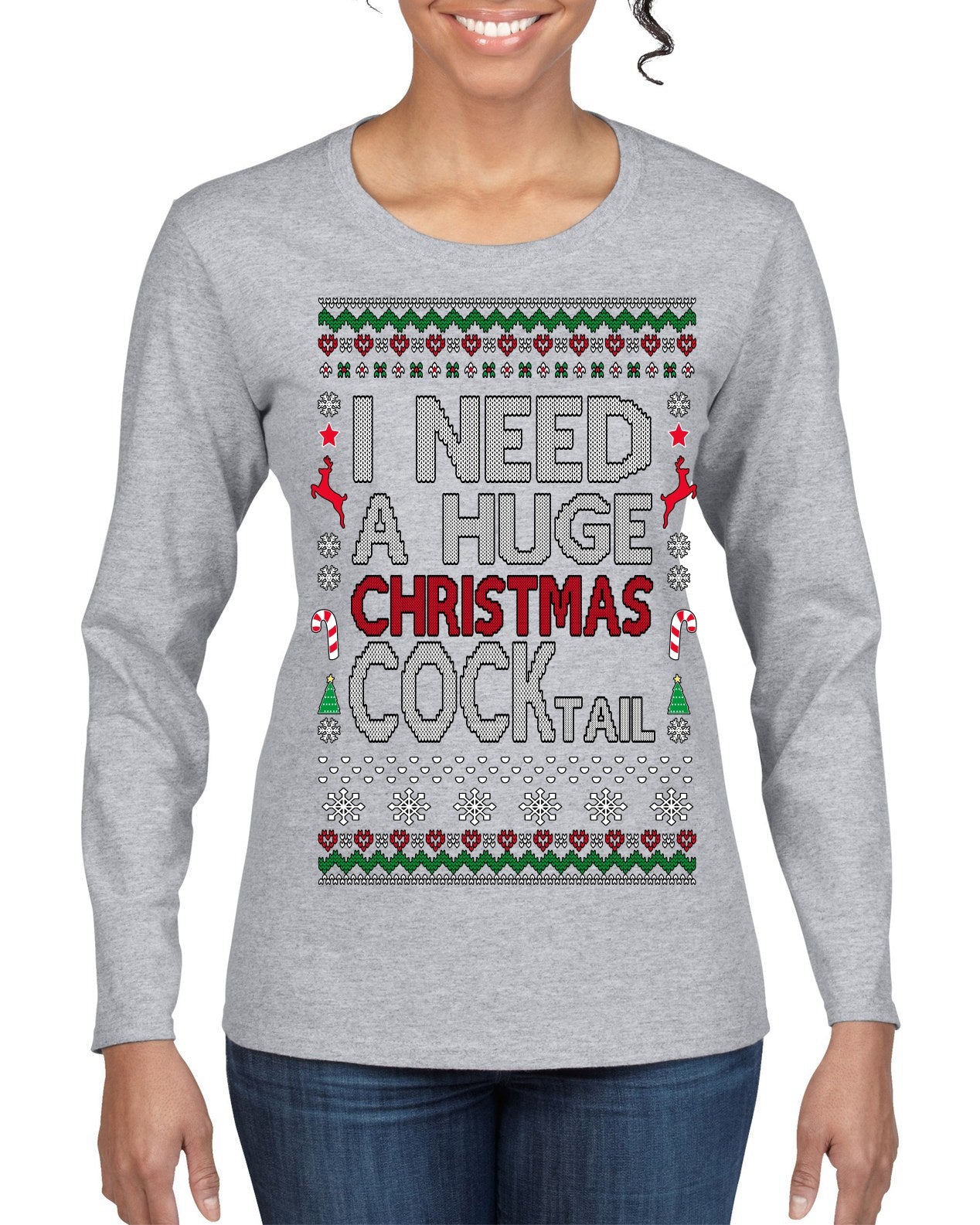 I Need a Huge Christmas Cocktail Funny Dirty Joke Drinking Ugly Christmas Sweater Womens Graphic Long Sleeve T-Shirt