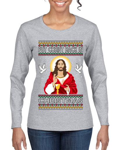 Put Christ Back In Christmas Ugly Christmas Sweater Womens Graphic Long Sleeve T-Shirt