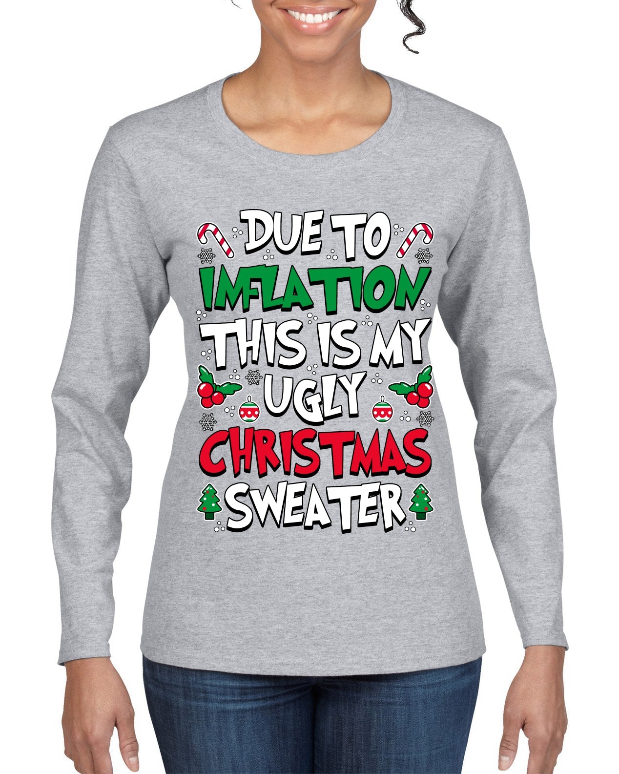 Due To Inflation This Is My Ugly Christmas Sweater Ugly Christmas Sweater Womens Graphic Long Sleeve T-Shirt
