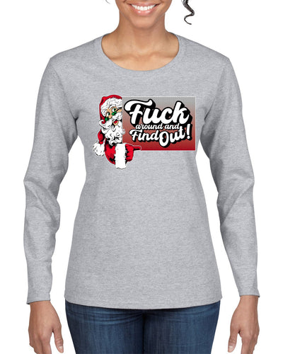 F Around And Find Out Santa Sign Ugly Christmas Sweater Womens Graphic Long Sleeve T-Shirt