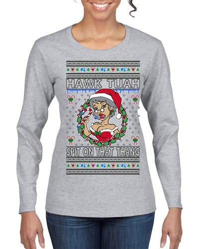 Hawk Tuah Spit On That Thang Mrs Claus Funny Meme Ugly Christmas Sweater Womens Graphic Long Sleeve T-Shirt