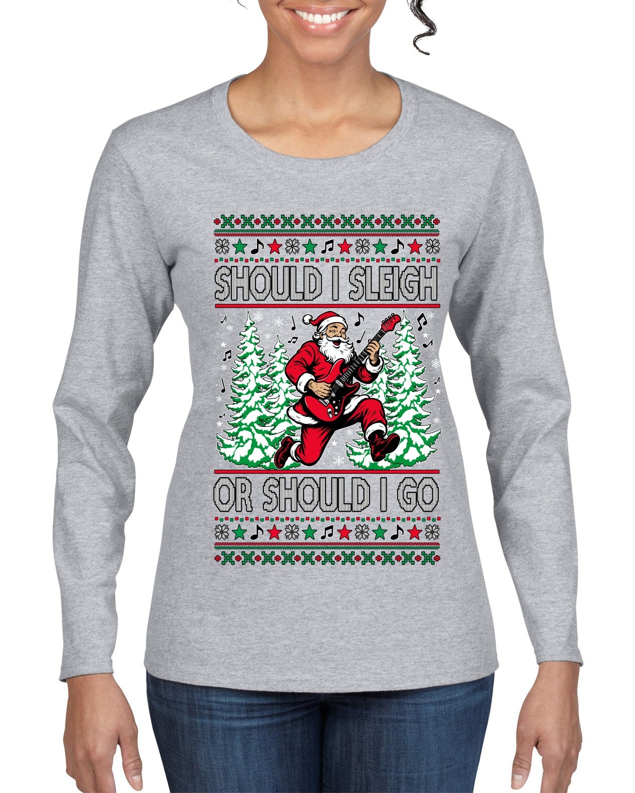 Should I Sleigh Or Should I Go, 80s Rock n' Roll Song, Electric Guitar, Ugly Christmas Sweater Womens Graphic Long Sleeve T-Shirt