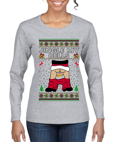 Jingle My Bells, Ugly Christmas Sweater Womens Graphic Long Sleeve T-Shirt