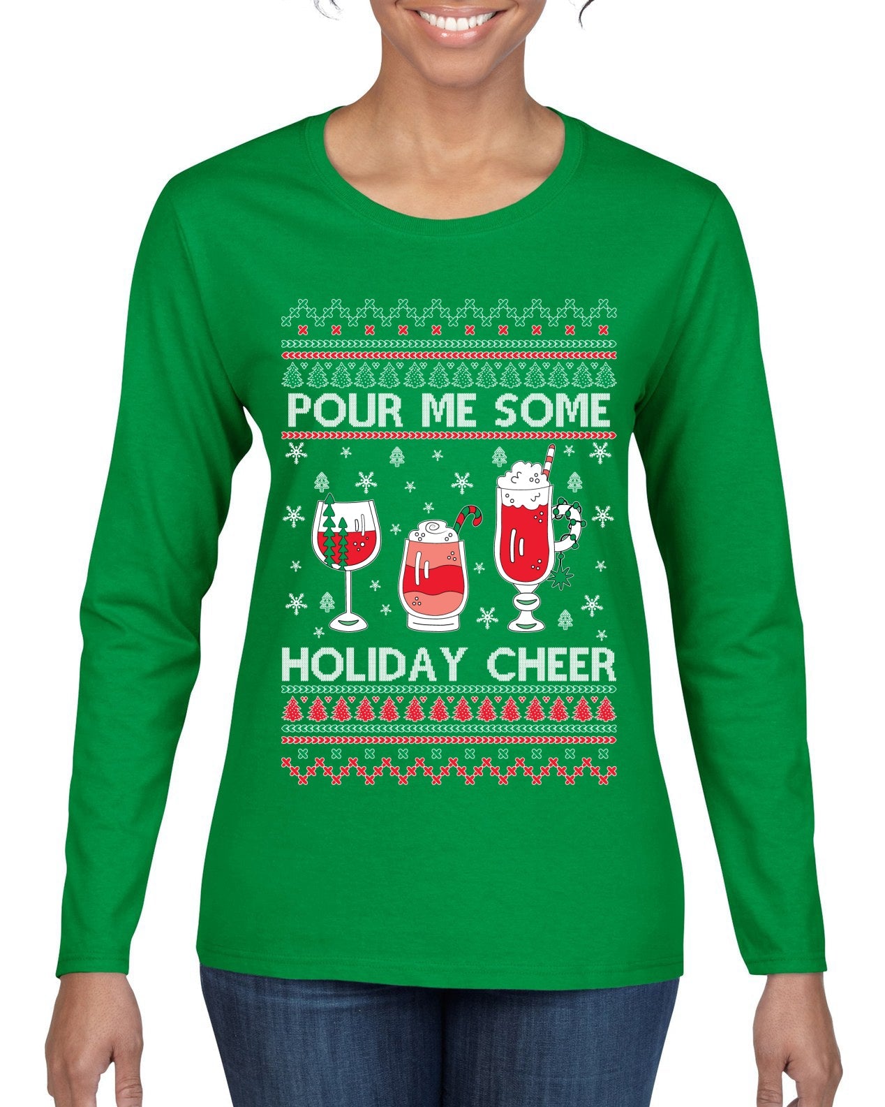 Pour Me Some Holiday Cheer Ugly Christmas Sweater Womens Graphic Long Sleeve T-Shirt