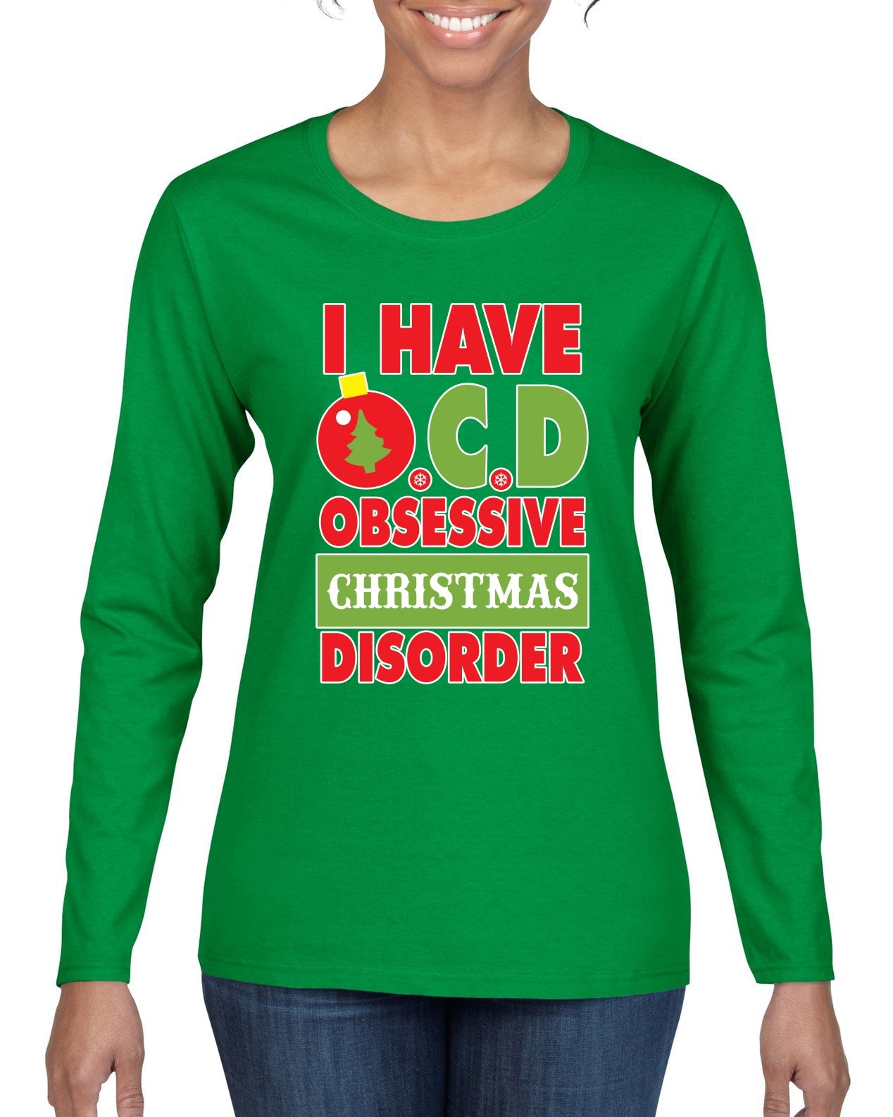 I Have O.C.D Obsessive Christmas Disorder Womens Graphic Long Sleeve T-Shirt