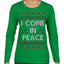 I Come in Peace Ugly Christmas Sweater Womens Graphic Long Sleeve T-Shirt